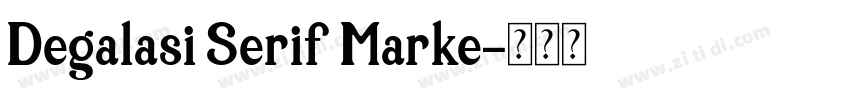 Degalasi Serif Marke字体转换